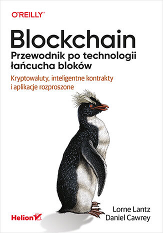Image of Blockchain. Przewodnik po technologii łańcucha bloków. Kryptowaluty, inteligentne kontrakty i aplikacje rozproszone
