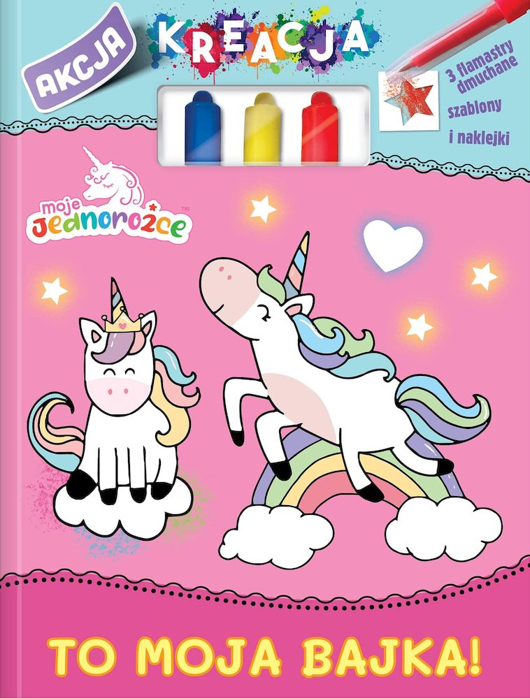 Image of To moja bajka. Akcja Kreacja. Moje Jednorożce