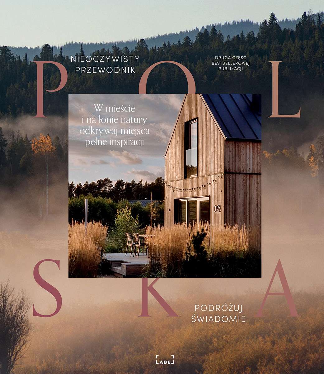 Image of Polska. Nieoczywisty przewodnik. W mieście i na łonie natury odkrywaj miejsca pełne inspiracji