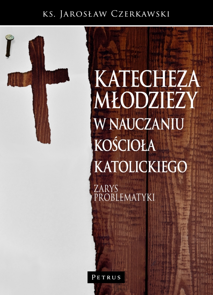 Image of Katecheza młodzieży w nauczaniu kościoła katolickiego. Zarys problematyki