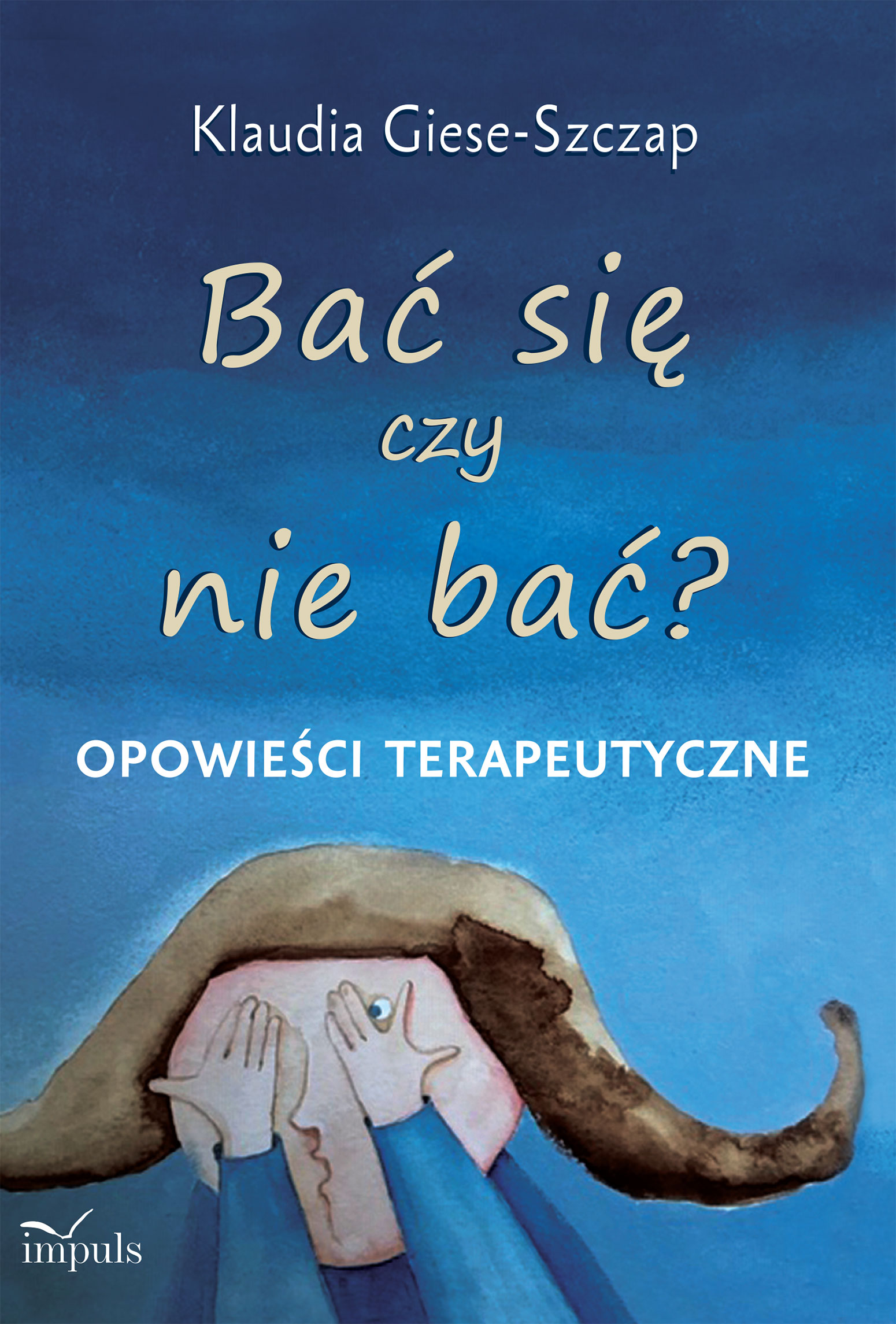 Image of Bać się czy nie bać opowieści terapeutyczne