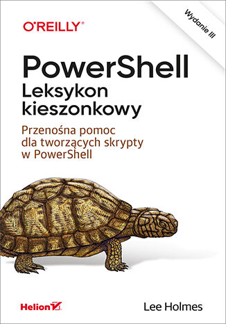Image of PowerShell. Leksykon kieszonkowy. Przenośna pomoc dla tworzących skrypty w PowerShell wyd. 3