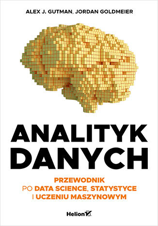 Image of Analityk danych. Przewodnik po data science, statystyce i uczeniu maszynowym