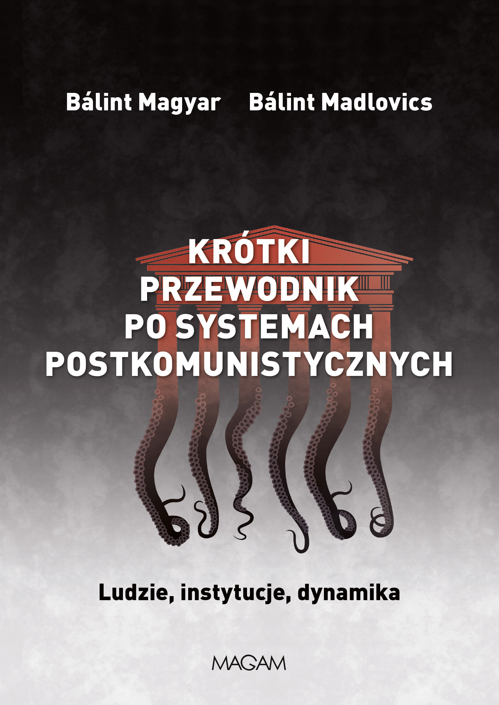 Image of Krótki przewodnik po systemach postkomunistycznych. Ludzie, instytucje, dynamika