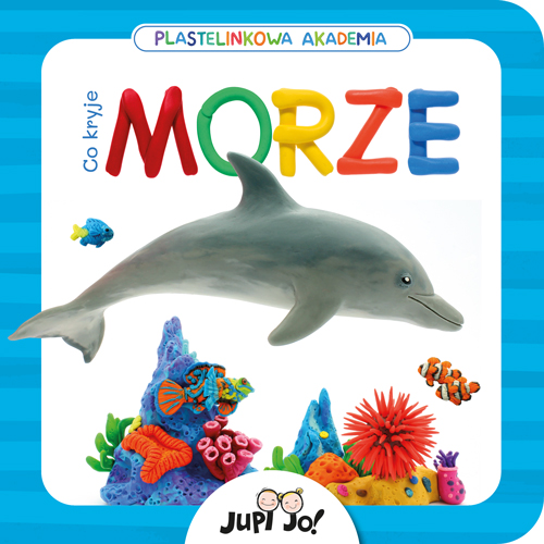 Image of Co kryje morze. Plastelinkowa akademia