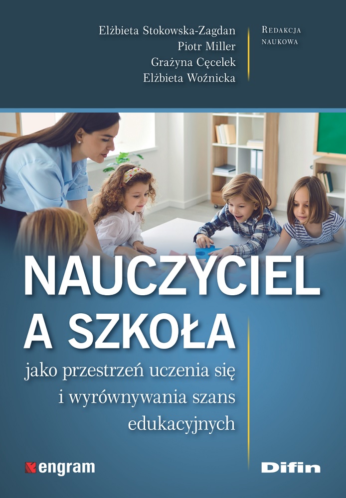 Image of Nauczyciel a szkoła jako przestrzeń uczenia się i wyrównywania szans edukacyjnych