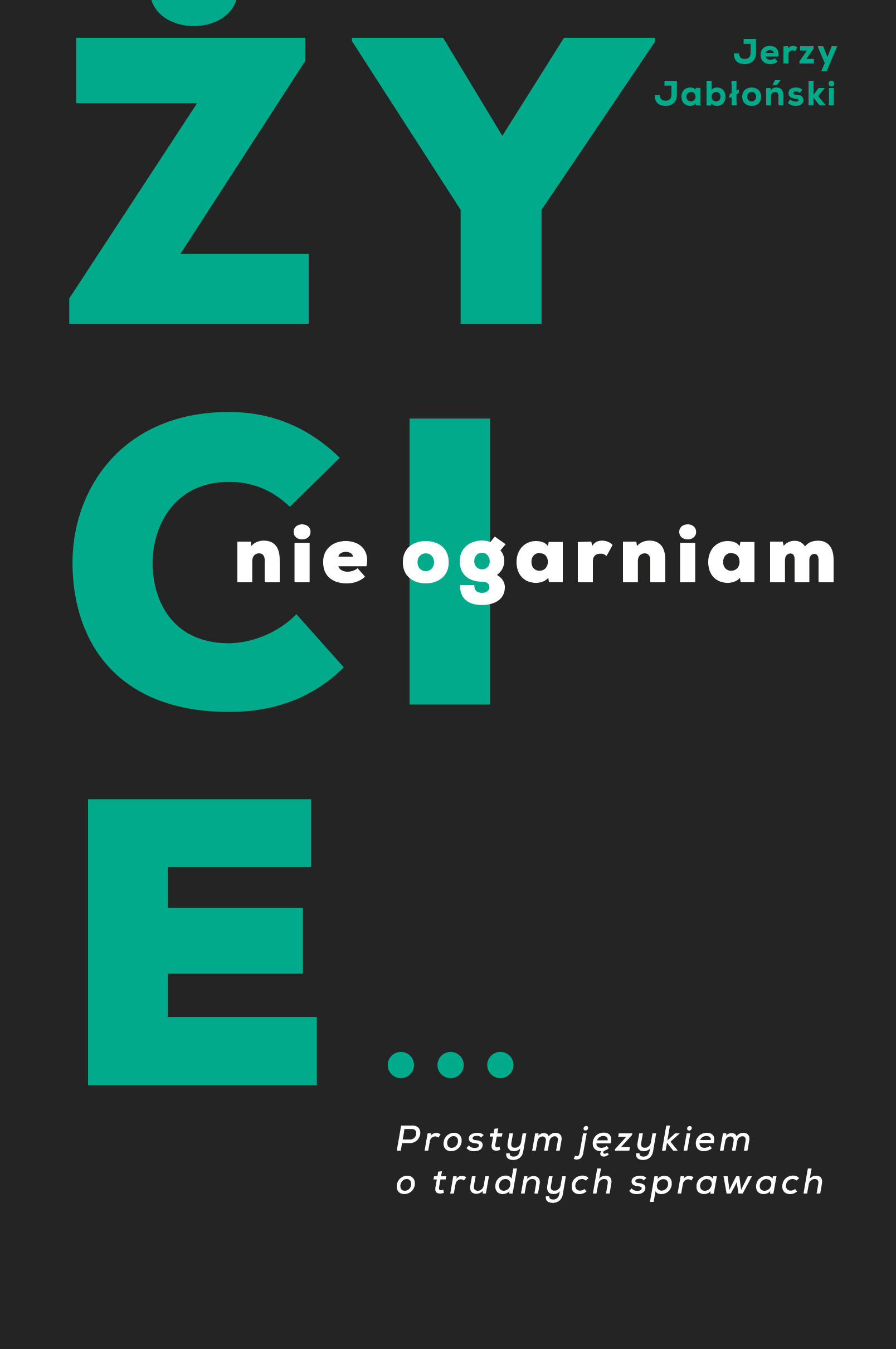 Image of Życie nie ogarniam. Prostym językiem o trudnych sprawach