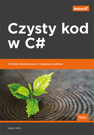 Image of Czysty kod w C#. Techniki refaktoryzacji i najlepsze praktyki