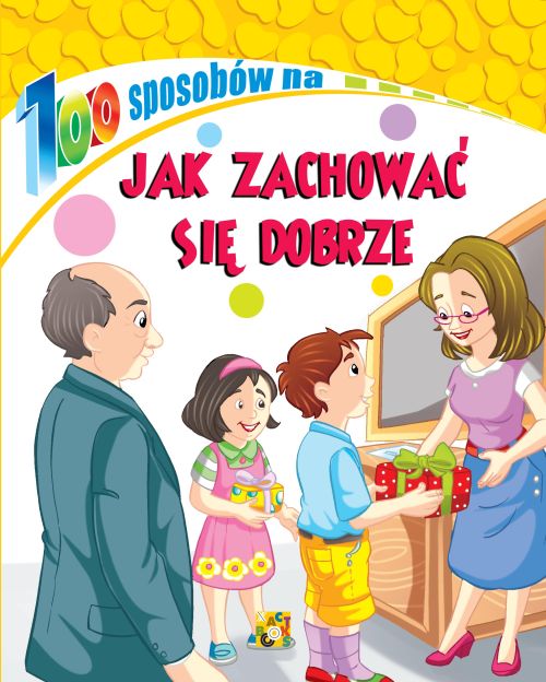 Image of Jak zachować się dobrze. 100 sposobów