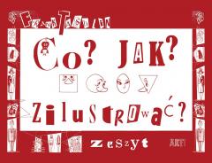 Image of Co? Jak? Zilustrować. Zeszyt