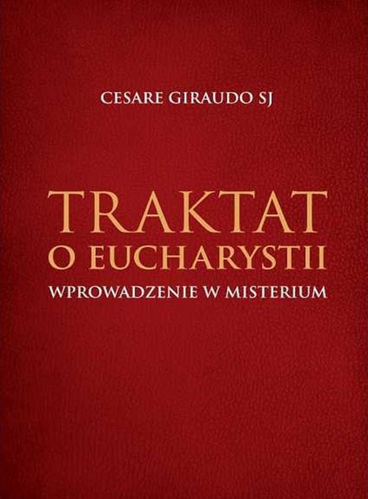 Image of Traktat o Eucharystii. Wprowadzenie w Misterium