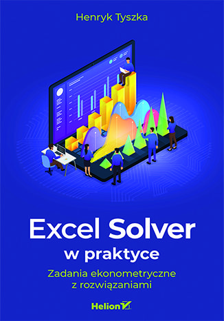 Image of Excel Solver w praktyce. Zadania ekonometryczne z rozwiązaniami