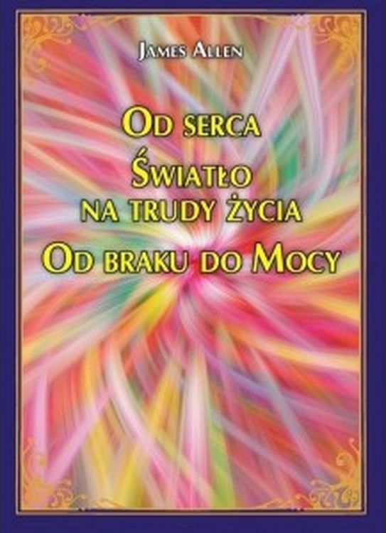 Image of Od serca Światło na trudy życia Od braku do Mocy