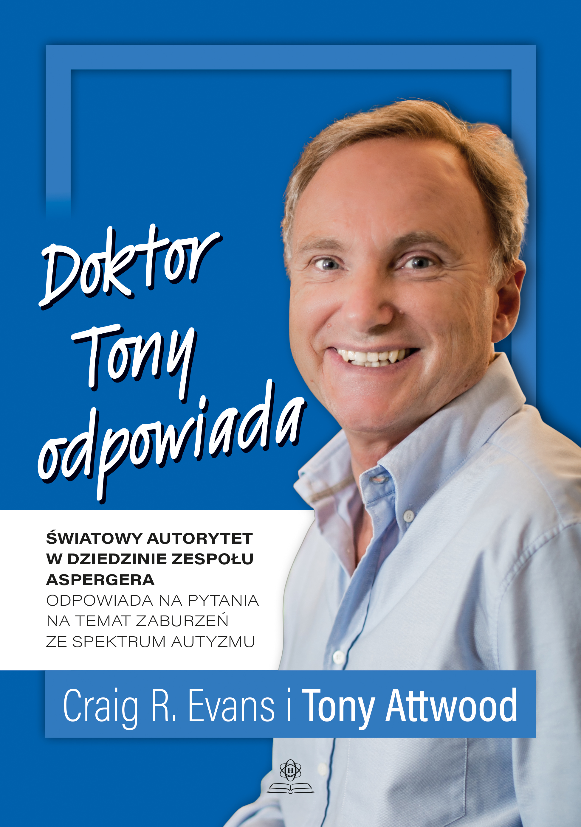 Image of Doktor Tony odpowiada. Światowy autorytet w dziedzinie zespołu Aspergera odpowiada na pytania na temat zaburzeń ze spektrum autyzmu