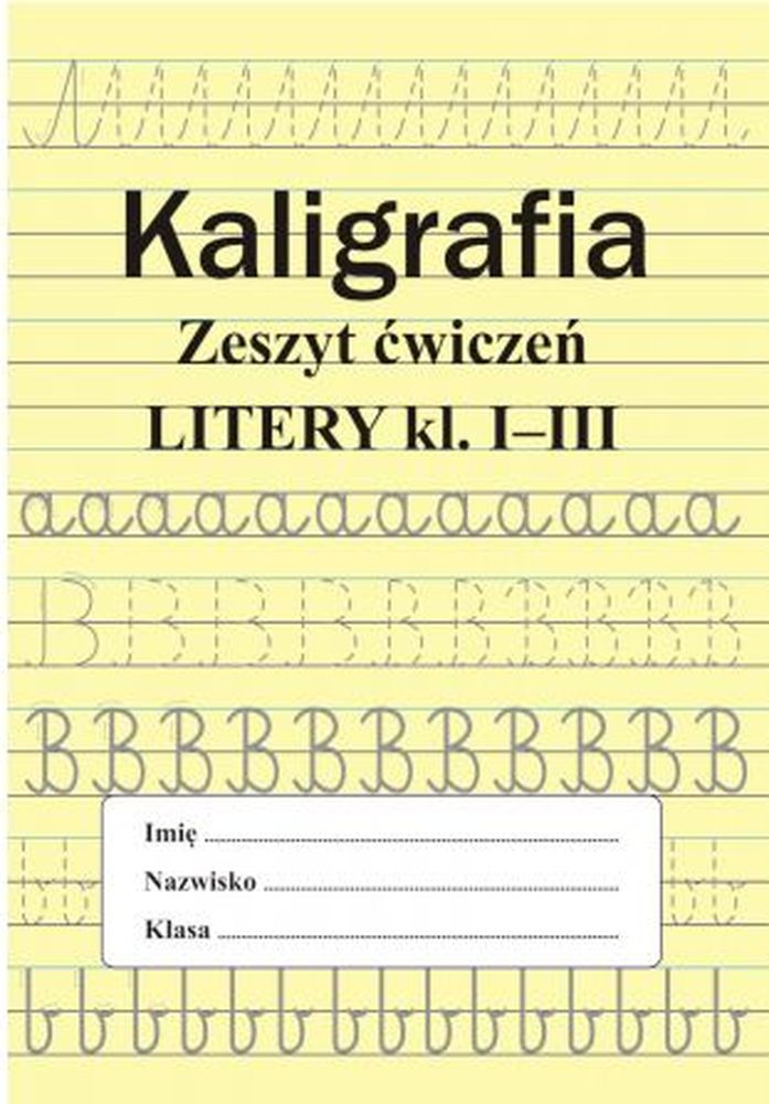 Image of Kaligrafia. Zeszyt ćwiczeń. Litery. Klasa 1-3