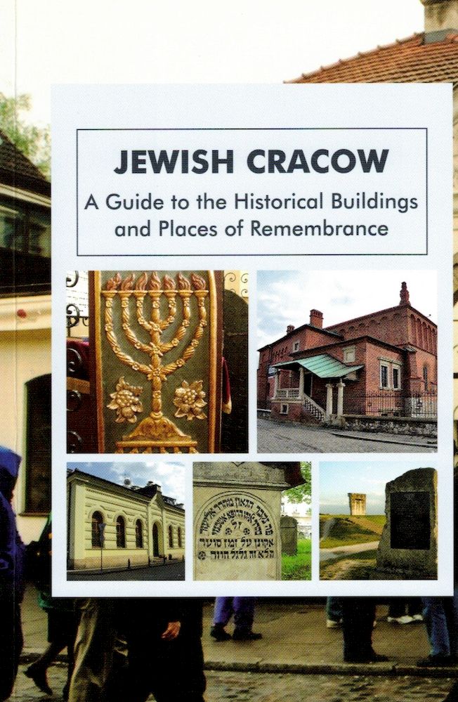 Image of Jewish Cracow. A guide to the Jewish historical buildings and monuments of Cracow wyd. 4