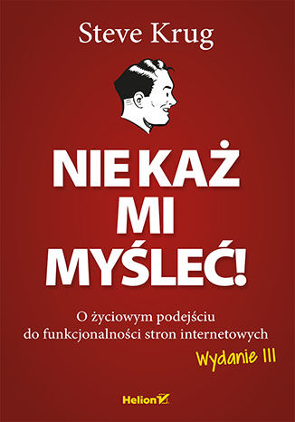Image of Nie każ mi myśleć! O życiowym podejściu do funkcjonalności stron internetowych wyd. 3