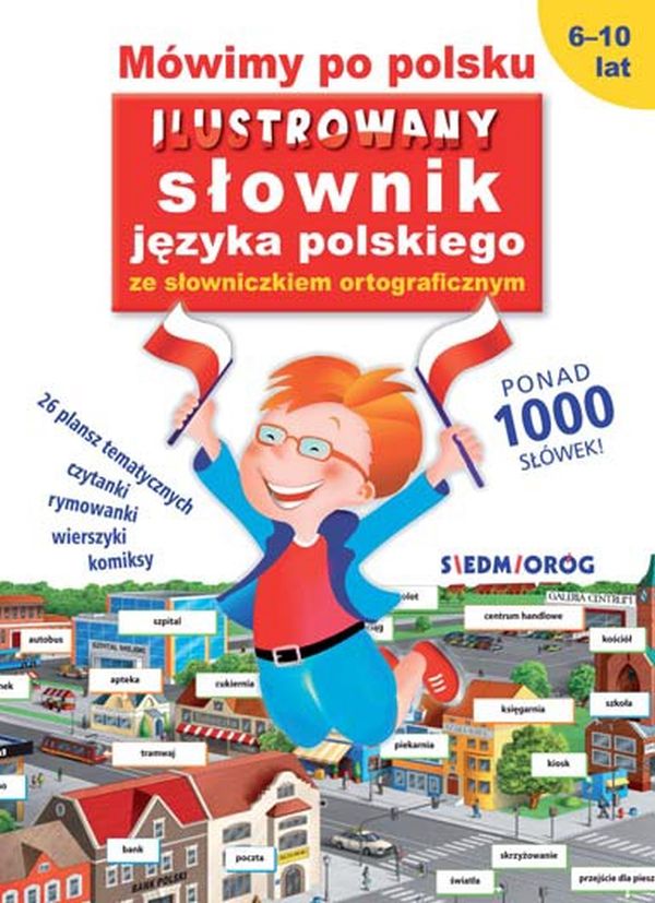 Image of Mówimy po polsku. Ilustrowany słownik języka polskiego ze słowniczkiem ortograficznym