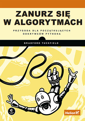 Image of Zanurz się w algorytmach. Przygoda dla początkujących odkrywców Pythona