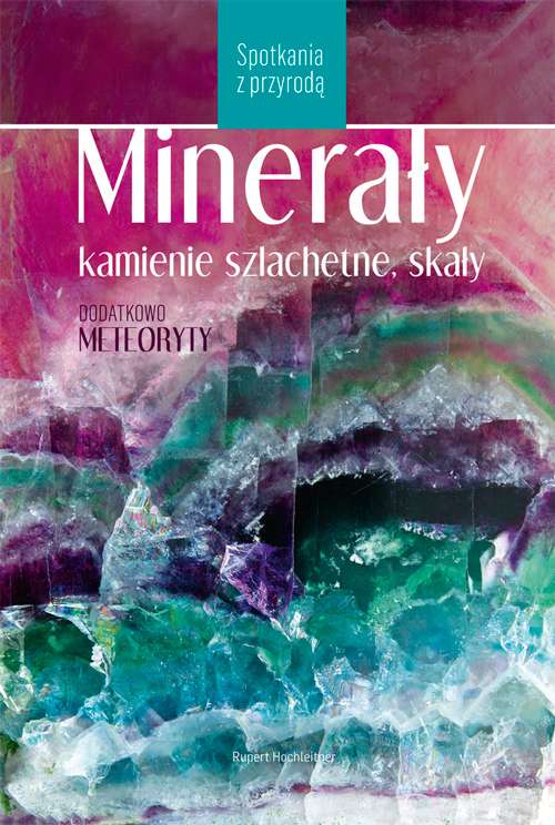 Image of Minerały, kamienie szlachetne, skały wyd. 2022