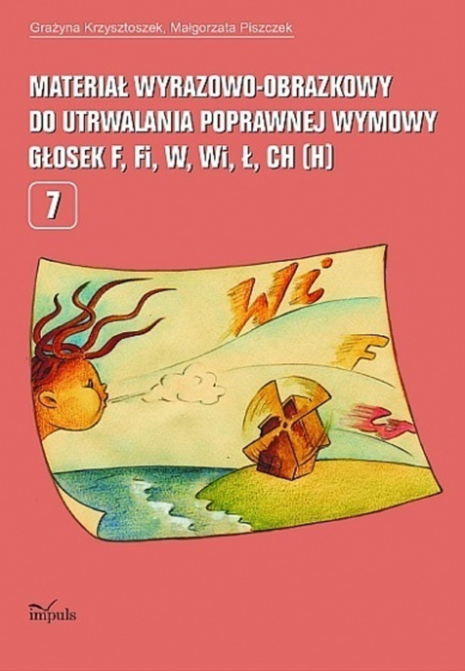 Image of Materiał wyrazowo-obrazkowy do utrwalania poprawnej wymowy głosek f, fi, w, wi, ł, ch (h) pedagogika