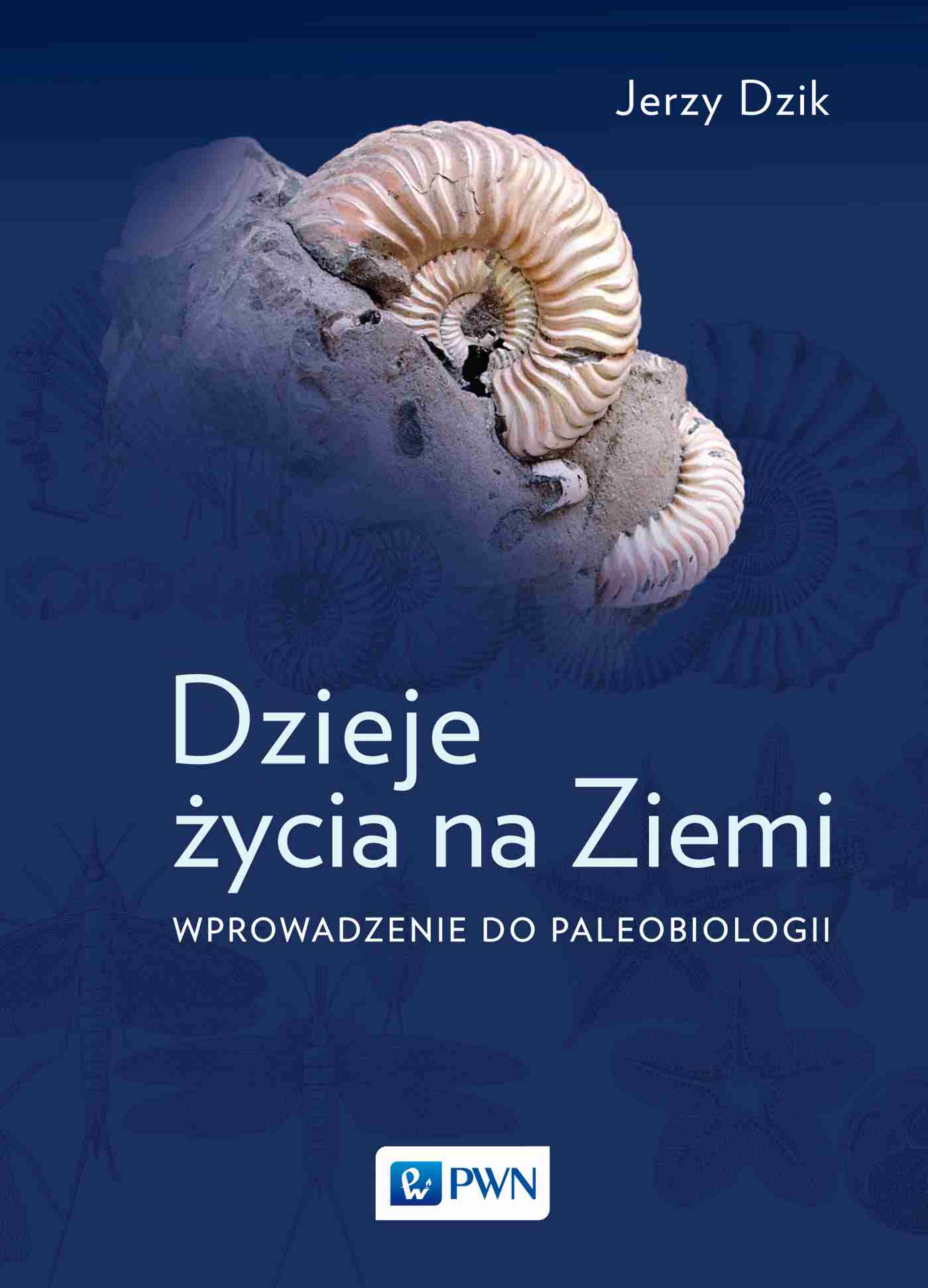 Image of Dzieje życia na Ziemi. Wprowadzenie do paleobiologii wyd. 2023