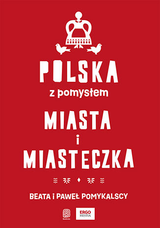 Image of Polska z pomysłem. Miasta i miasteczka