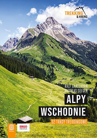Image of Alpy Wschodnie. 32 wielodniowe trasy trekkingowe