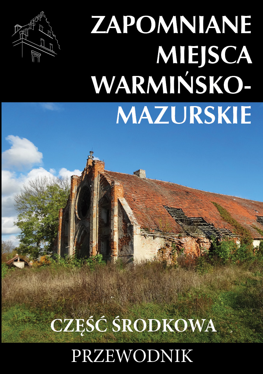 Image of Zapomniane miejsca Warmińsko-mazurskie część środkowa. Przewodnik