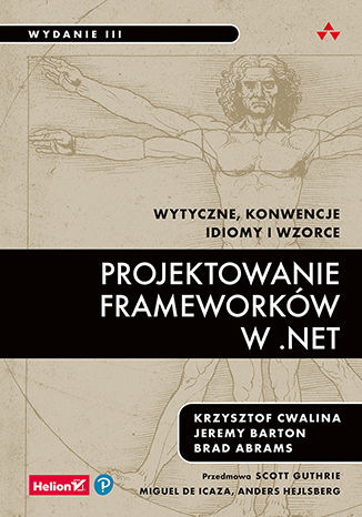 Image of Projektowanie frameworków w .NET. Wytyczne, konwencje, idiomy i wzorce wyd. 3