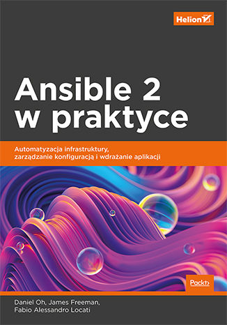 Image of Ansible 2 w praktyce. Automatyzacja infrastruktury, zarządzanie konfiguracją i wdrażanie aplikacji