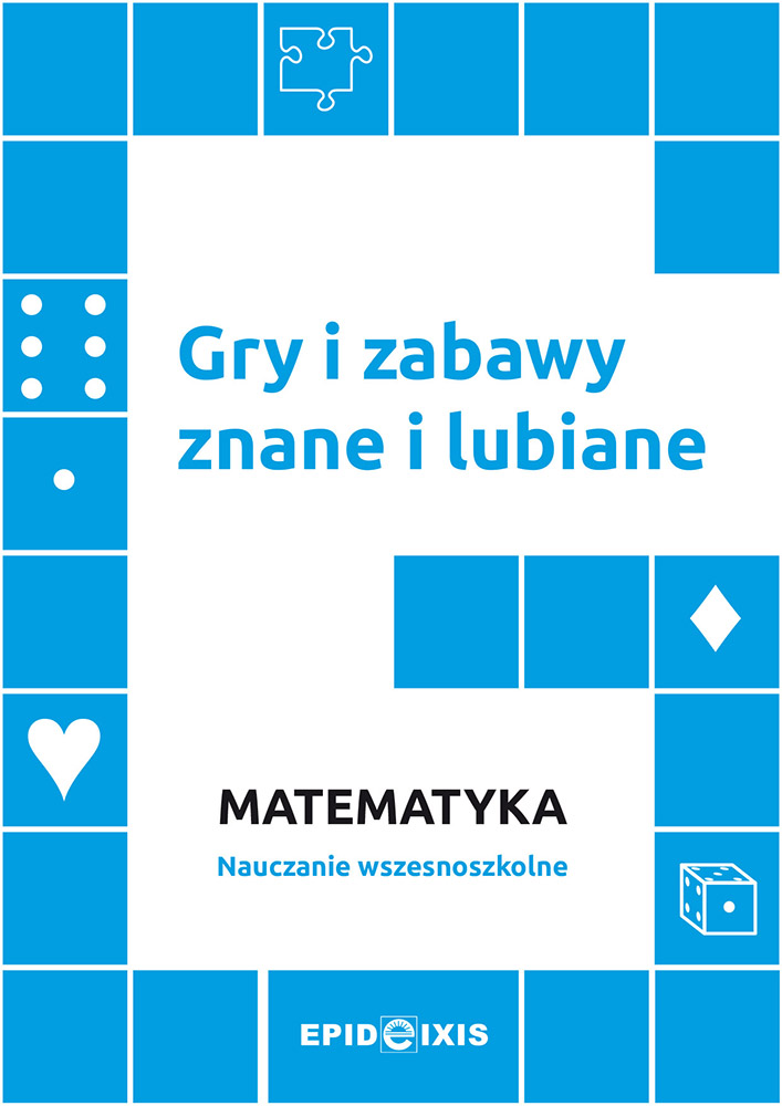 Image of Gry i zabawy znane i lubiane. Matematyka