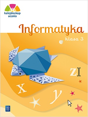 Image of Kalejdoskop ucznia Zeszyt ćwiczeń Informatyka klasa 3 szkoła podstawowa