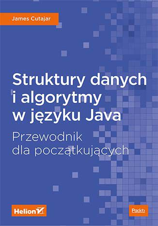 Image of Struktury danych i algorytmy w języku java przewodnik dla początkujących