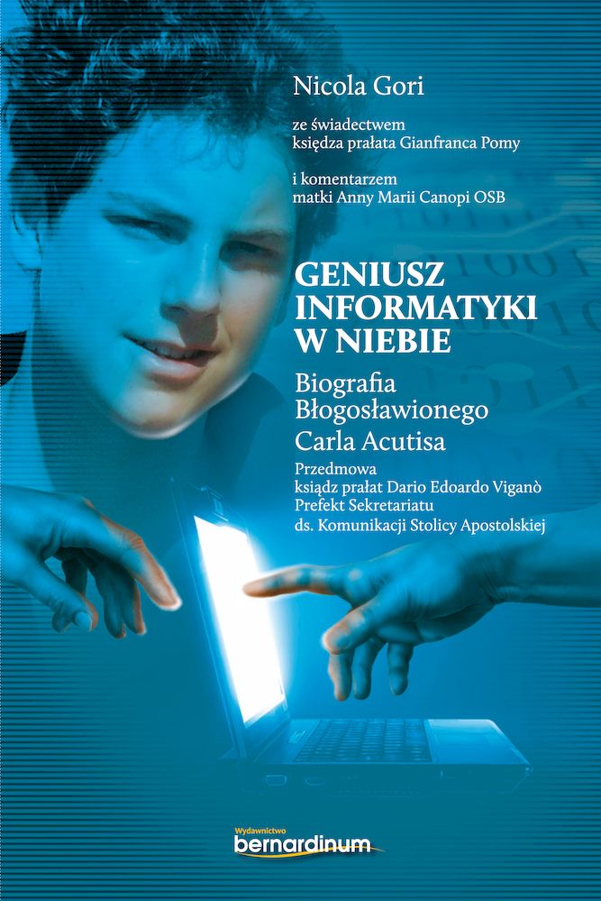 Image of Geniusz informatyki w niebie. Biografia Błogosławionego Carla Acutisa