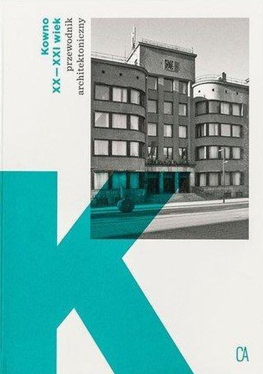 Image of Kowno. XX-XXI wiek. Przewodnik architektoniczny