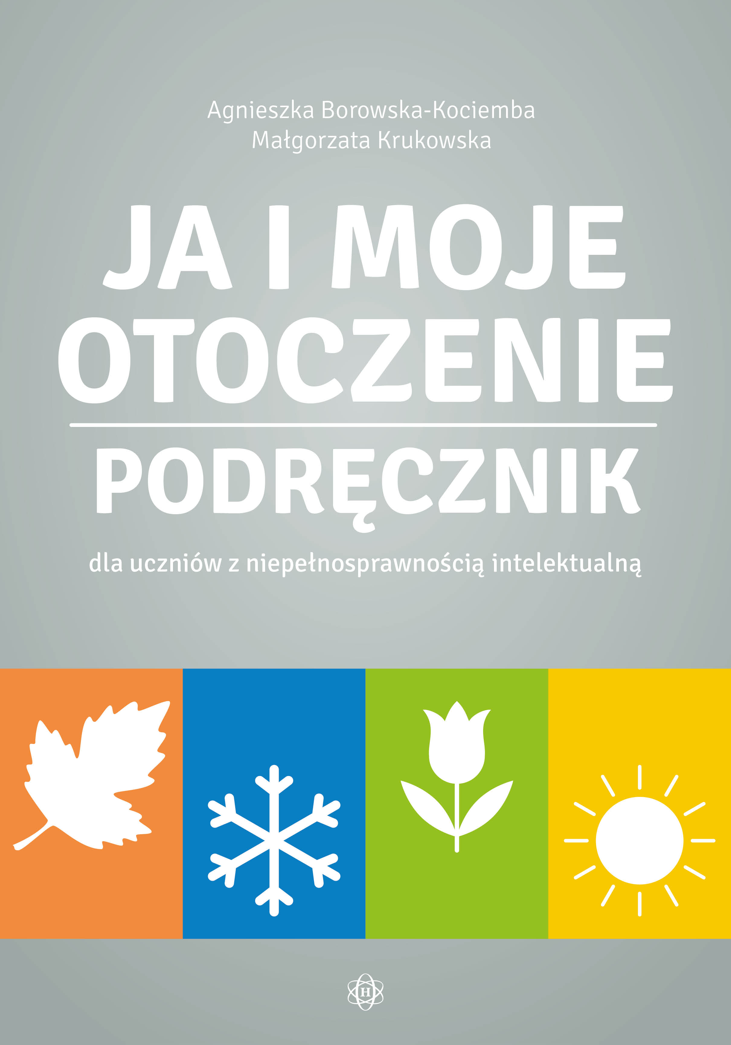 Image of Ja i moje otoczenie Podręcznik dla uczniów z niepełnosprawnością intelektualną Ja i moje otoczenie