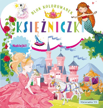 Image of Księżniczki. Blok kolorowanek + naklejki wyd. 2