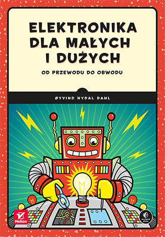 Image of Elektronika dla małych i dużych. Od przewodu do obwodu