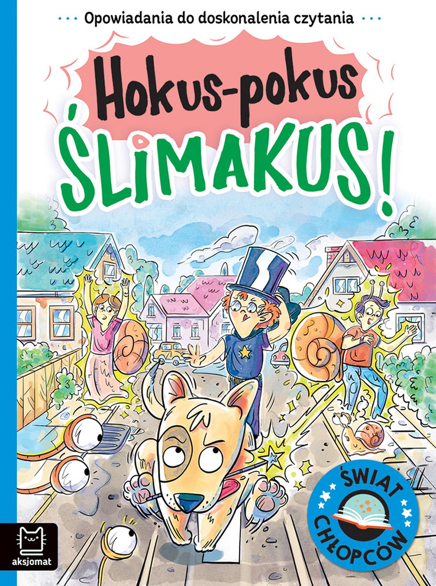 Image of Hokus-pokus ślimakus! Opowiadania do doskonalenia czytania. Świat chłopców