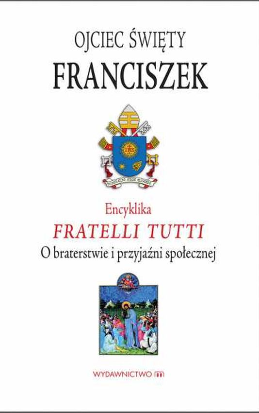 Image of Encyklika Fratelli tutti. O braterstwie i przyjaźni społecznej