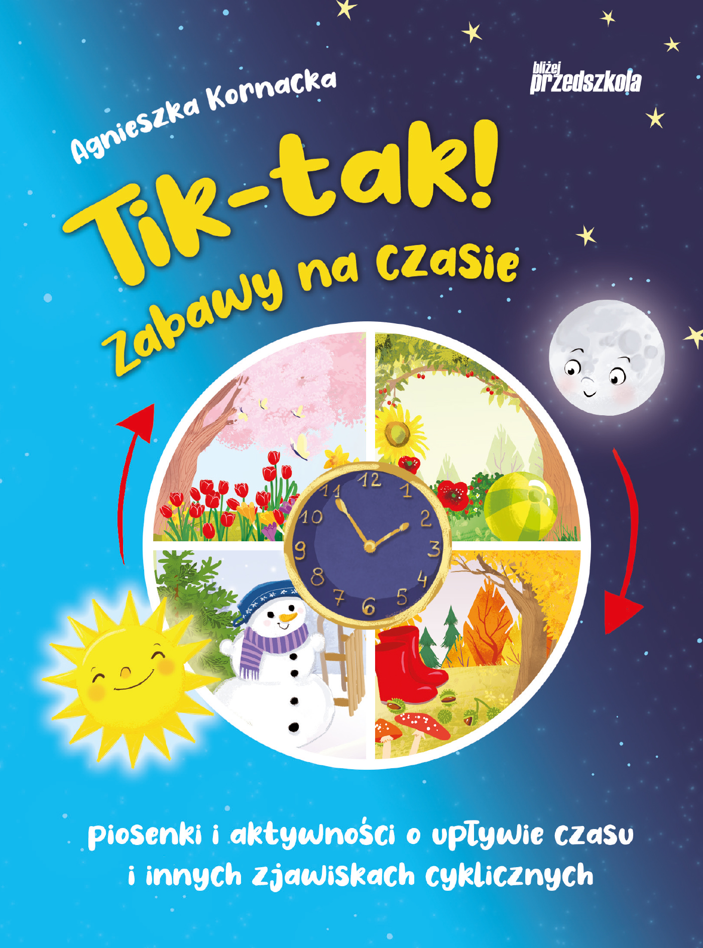 Image of Tik-tak! Zabawy na czasie. Piosenki i aktywności o upływie czasu i innych zjawiskach cyklicznych