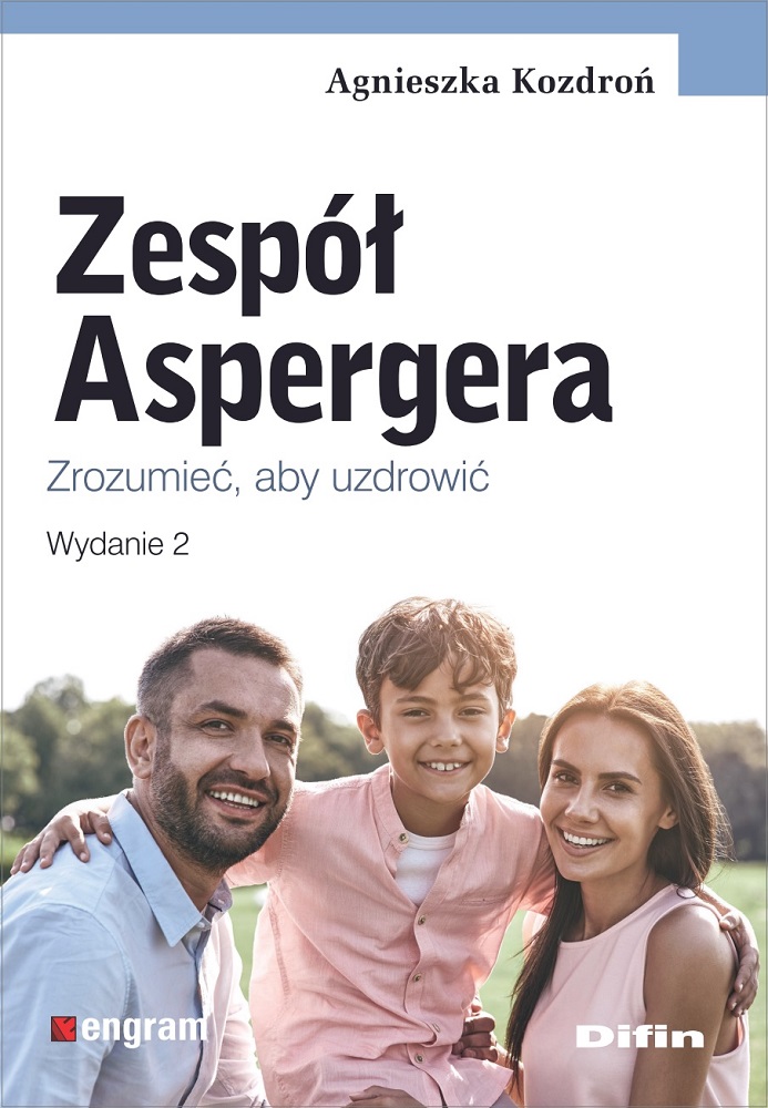 Image of Zespół Aspergera. Zrozumieć, aby uzdrowić wyd. 2