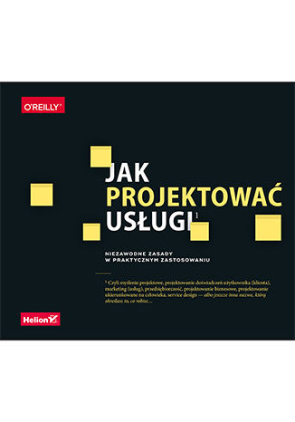 Image of Jak projektować usługi. Niezawodne zasady w praktycznym zastosowaniu