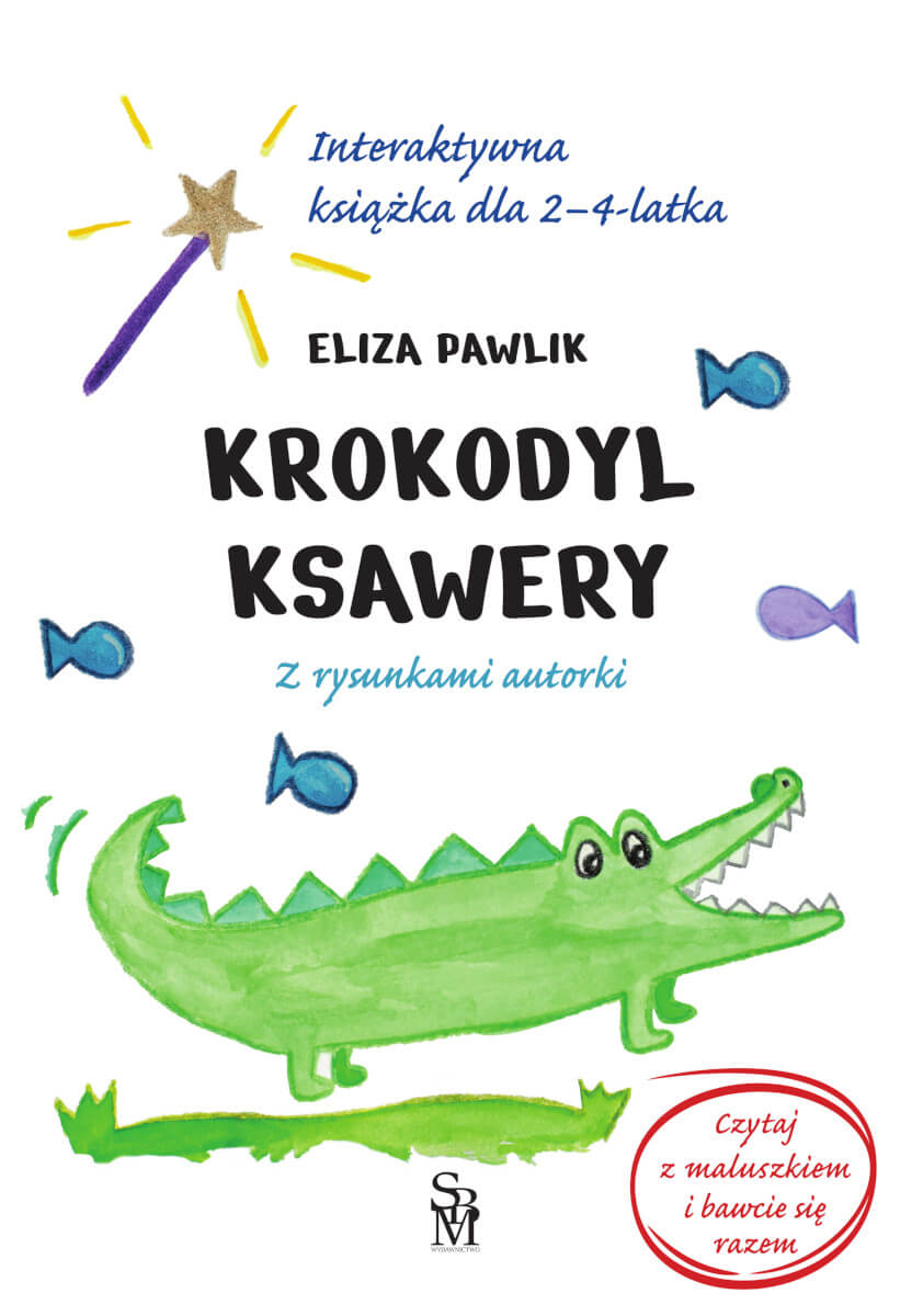 Image of Krokodyl Ksawery. Interaktywna książka dla 2-4 latka