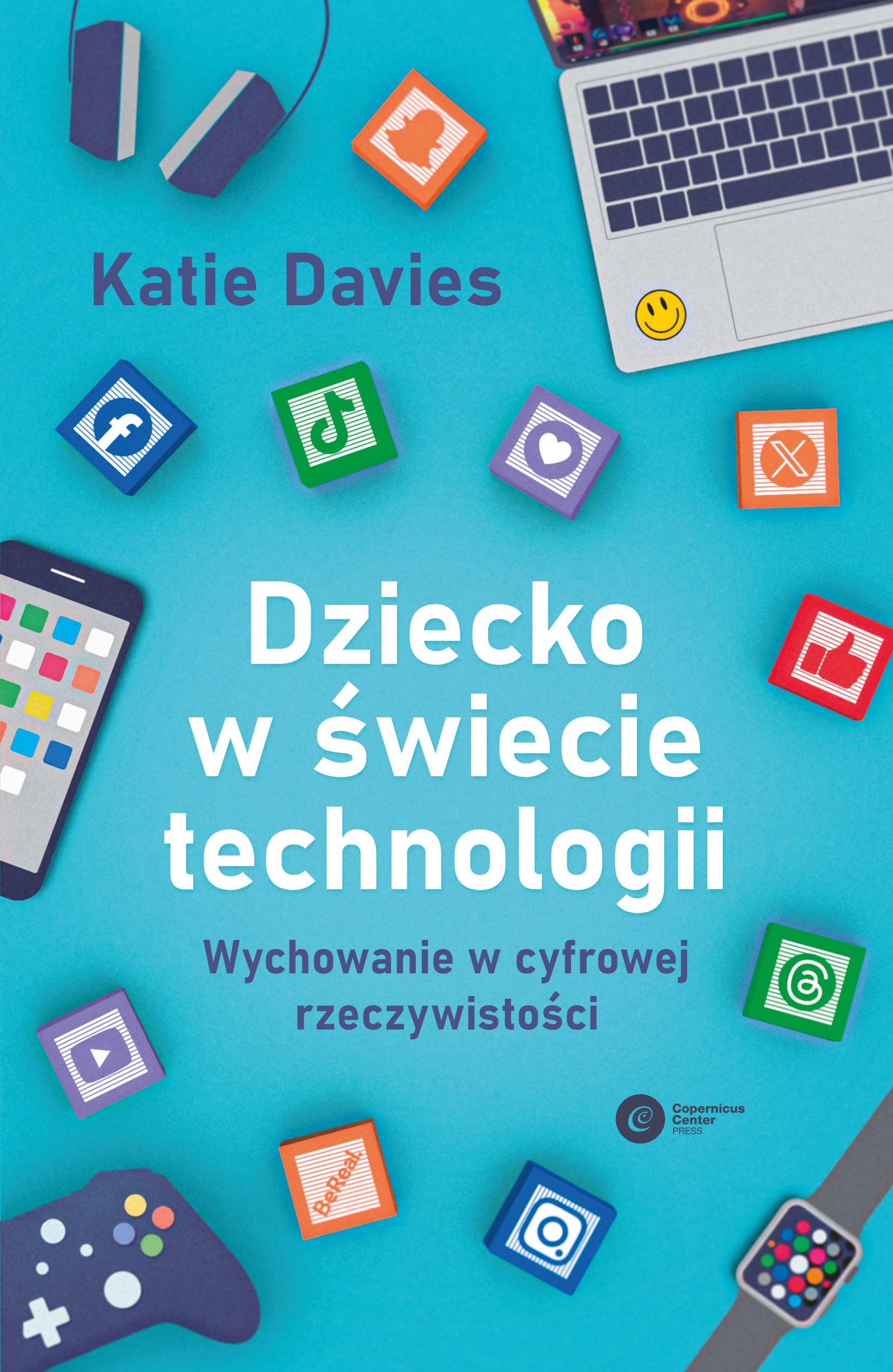 Image of Dziecko w świecie technologii. Wychowanie w cyfrowej rzeczywistości
