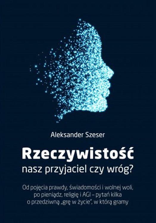 Image of Rzeczywistość, nasz przyjaciel czy wróg?