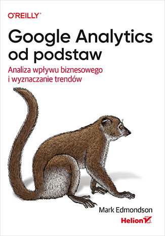 Image of Google Analytics od podstaw. Analiza wpływu biznesowego i wyznaczanie trendów