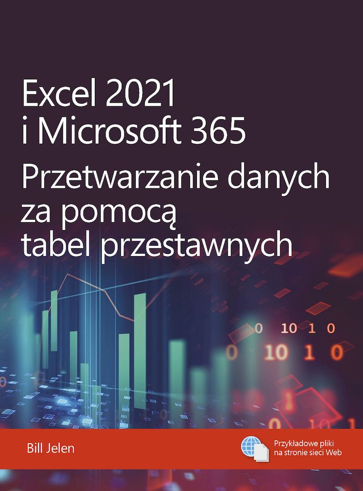 Image of Excel 2021 i Microsoft 365. Przetwarzanie danych za pomocą tabel przestawnych