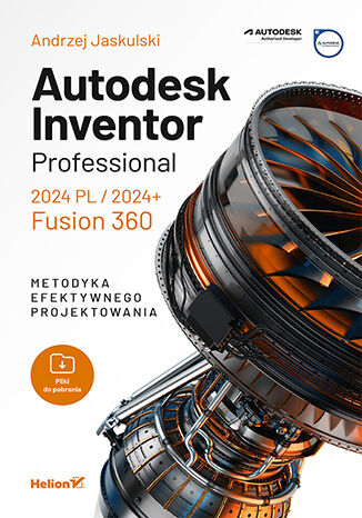 Image of Autodesk Inventor Professional 2024 PL / 2024+ / Fusion 360. Metodyka efektywnego projektowania